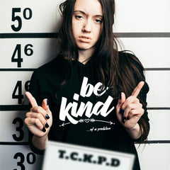 BE KIND (of a problem) - UNISEX HOODIE