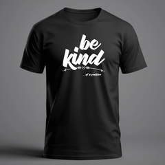 BE KIND (of a problem) - UNISEX TEE