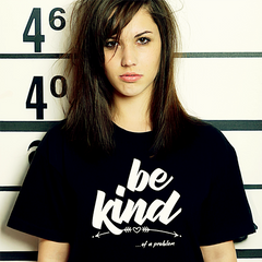 BE KIND (of a problem) - UNISEX TEE