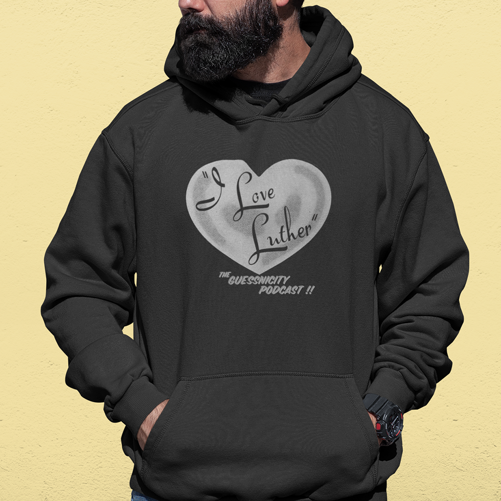"I LOVE LUTHER" - UNISEX HOODIE