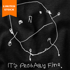 IT'S PROBABLY FINE TEE